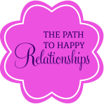 THE PATH TO HAPPY Relationships